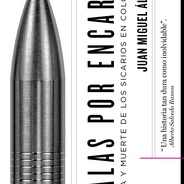 Balas por Encargo - Juan Miguel Álvarez - Tamaño:17 x 23.5cm / 300páginas.
ISBN: 978-958-99667-7-8
Rey Naranjo Editores