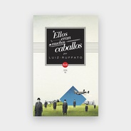 Ellos Eran Muchos Caballos - Autor: Luiz Ruffato
ISBN: 978-958-57391-1-6
13,5 x 21 cm 
204 pp
