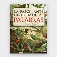 La Fascinante Historia de las Palabras - Autor: Ricardo Soca
ISBN 978-958-44-6320-3
17 x 23 cm
204 pp.
